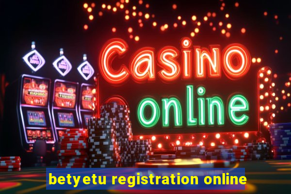 betyetu registration online